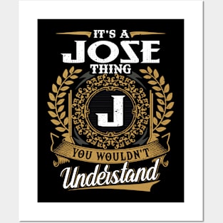 It Is A Jose Thing You Wouldn't Understand Posters and Art